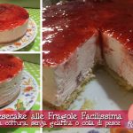 Cheesecake alle Fragole Facilissima con Cuisine Companion senza cottura, senza colla di pesce o gelatine